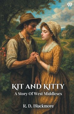 Kit And Kitty A Story Of West Middlesex - Blackmore, R. D.