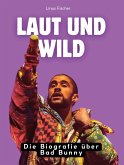 Laut und wild Laut und wild