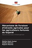 Mécanisme de livraison d'intrants agricoles pour les agriculteurs fortunés du Gujarat Mécanisme de livraison d'intrants agricoles pour les agriculteurs fortunés du Gujarat