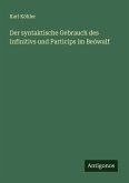 Der syntaktische Gebrauch des Infinitivs und Particips im Beówulf Der syntaktische Gebrauch des Infinitivs und Particips im Beówulf