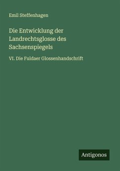 Die Entwicklung der Landrechtsglosse des Sachsenspiegels - Steffenhagen, Emil