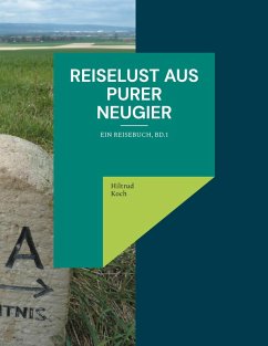 Reiselust aus purer Neugier Reiselust aus purer Neugier