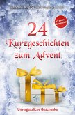 24 Kurzgeschichten zum Advent - Unvergessliche Geschenke
