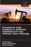Zarz¿dzanie wod¿ wydobyt¿ w zak¿adach wydobywczych ropy naftowej i gazu ziemnego Zarz¿dzanie wod¿ wydobyt¿ w zak¿adach wydobywczych ropy naftowej i gazu ziemnego