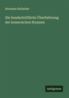 Cover Die handschriftliche Überlieferung der homerischen Hymnen