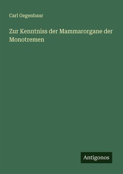 Zur Kenntniss der Mammarorgane der Monotremen - Gegenbaur, Carl