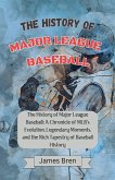 The History of Major League Baseball The History of Major League Baseball