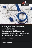 Insegnamento delle competenze fondamentali per la risoluzione dei problemi di rete e di sistema Insegnamento delle competenze fondamentali per la risoluzione dei problemi di rete e di sistema