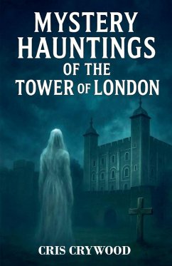 Cover Mystery Hauntings of the Tower of London