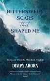 Bittersweet Scars That Shaped Me Bittersweet Scars That Shaped Me