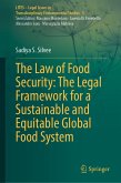 The Law of Food Security: The Legal Framework for a Sustainable and Equitable Global Food System The Law of Food Security: The Legal Framework for a Sustainable and Equitable Global Food System