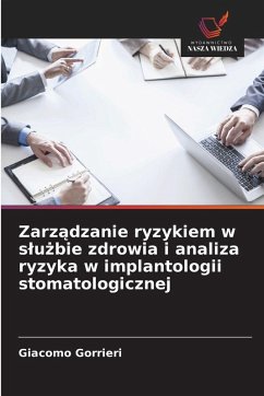 Cover Zarz¿dzanie ryzykiem w s¿u¿bie zdrowia i analiza ryzyka w implantologii stomatologicznej