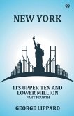 New York Its Upper Ten And Lower Million Part Fourth
