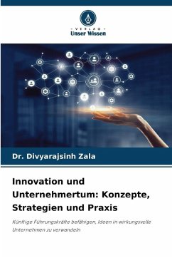 Innovation und Unternehmertum: Konzepte, Strategien und Praxis - Zala, Dr. Divyarajsinh