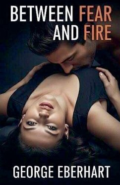 Between Fear and Fire - Eberhart, George