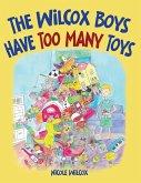 The Wilcox Boys Have Too Many Toys The Wilcox Boys Have Too Many Toys
