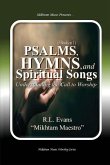 Psalms, Hymns, and Spiritual Songs Psalms, Hymns, and Spiritual Songs
