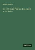 Der Trifels und Palermo: Trauerspiel in vier Akten Der Trifels und Palermo: Trauerspiel in vier Akten