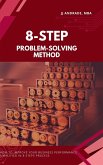 8-Step Problem-Solving Method 8-Step Problem-Solving Method