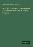 Littérature Espagnole Contemporaine: Un romancier moraliste, D. Teodoro Guerrero