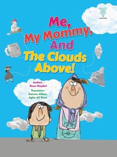Me, My Mommy and the Clouds Above - Haydari, Reza Me, My Mommy and the Clouds Above - Haydari, Reza