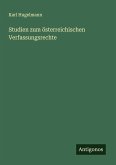 Studien zum österreichischen Verfassungsrechte Studien zum österreichischen Verfassungsrechte