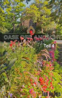 OASE DER ANDACHT - TEIL 4 OASE DER ANDACHT - TEIL 4