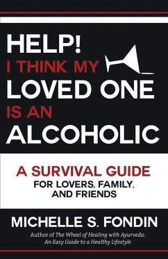 Cover Help! I Think My Loved One Is an Alcoholic