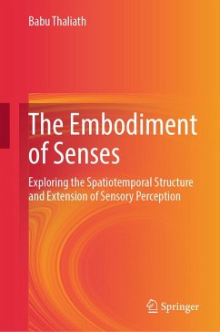 The Embodiment of Senses (eBook, PDF) - Thaliath, Babu