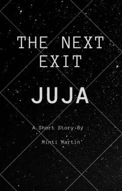 Cover The Next Exit: Juja.....(The Super metro Serenade) (eBook, ePUB)