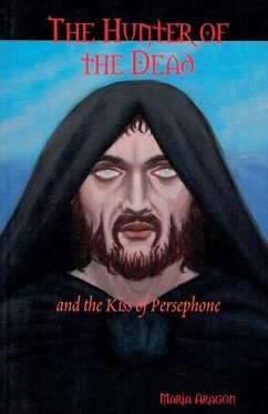The Hunter of the Dead - and the Kiss of Persephone - Aragon, Maria