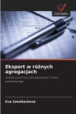 Eksport w ró¿nych agregacjach