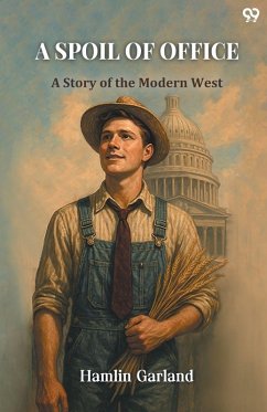 Cover A Spoil Of Office A Story of the Modern West