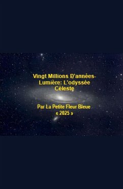 Vingt Millions D'années-Lumière - Bleu, La Petite Fleur Vingt Millions D'années-Lumière - Bleu, La Petite Fleur