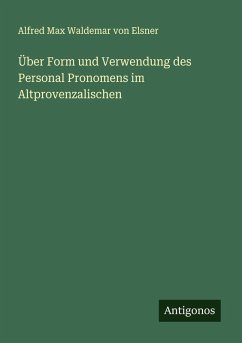 Cover Über Form und Verwendung des Personal Pronomens im Altprovenzalischen