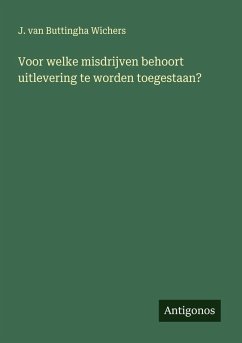 Cover Voor welke misdrijven behoort uitlevering te worden toegestaan?