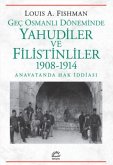 Gec Osmanli Döneminde Yahudiler ve Filistinliler 1908-1914 Gec Osmanli Döneminde Yahudiler ve Filistinliler 1908-1914