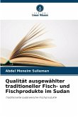 Qualität ausgewählter traditioneller Fisch- und Fischprodukte im Sudan Qualität ausgewählter traditioneller Fisch- und Fischprodukte im Sudan