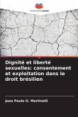 Dignité et liberté sexuelles: consentement et exploitation dans le droit brésilien Dignité et liberté sexuelles: consentement et exploitation dans le droit brésilien