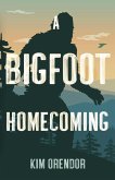 A Bigfoot Homecoming A Bigfoot Homecoming