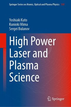 High Power Laser and Plasma Science - Kato, Yoshiaki;Mima, Kunioki;Bulanov, Sergei High Power Laser and Plasma Science - Kato, Yoshiaki;Mima, Kunioki;Bulanov, Sergei