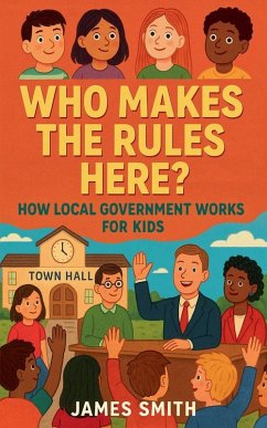 Cover Who Makes the Rules Here? How Local Government Works for Kids