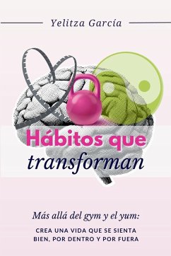 Hábitos que Transforman - García, Yelitza Hábitos que Transforman - García, Yelitza