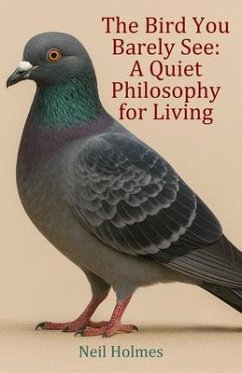 The Bird You Barely See (eBook, ePUB) - Holmes, Neil