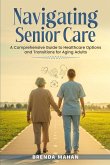 Navigating Senior Care Navigating Senior Care