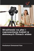 Wra¿liwo¿¿ na p¿e¿ i reprezentacja kobiet w domowych filmach wideo Wra¿liwo¿¿ na p¿e¿ i reprezentacja kobiet w domowych filmach wideo