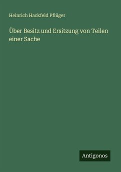Cover Über Besitz und Ersitzung von Teilen einer Sache