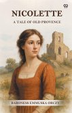 Nicolette A Tale Of Old Provence Nicolette A Tale Of Old Provence