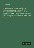 Agreement between Chicago, St. Louis & Pittsburgh Railroad Co., Chicago & North Western Railway Co. and Chicago & Great Western Railroad Co.