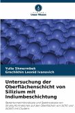 Untersuchung der Oberflächenschicht von Silizium mit Indiumbeschichtung Untersuchung der Oberflächenschicht von Silizium mit Indiumbeschichtung
